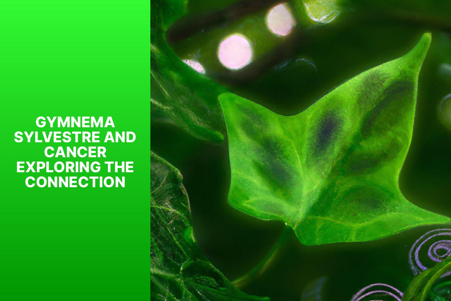 Uncovering the Astonishing Link Between Gymnema Sylvestre and Cancer ...